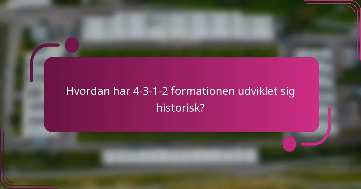 Hvordan har 4-3-1-2 formationen udviklet sig historisk?