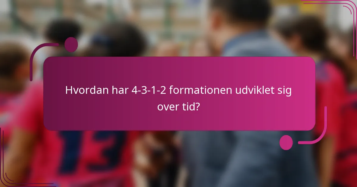 Hvordan har 4-3-1-2 formationen udviklet sig over tid?